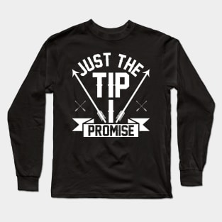 Just The Tip Primise - Funny Archery Long Sleeve T-Shirt